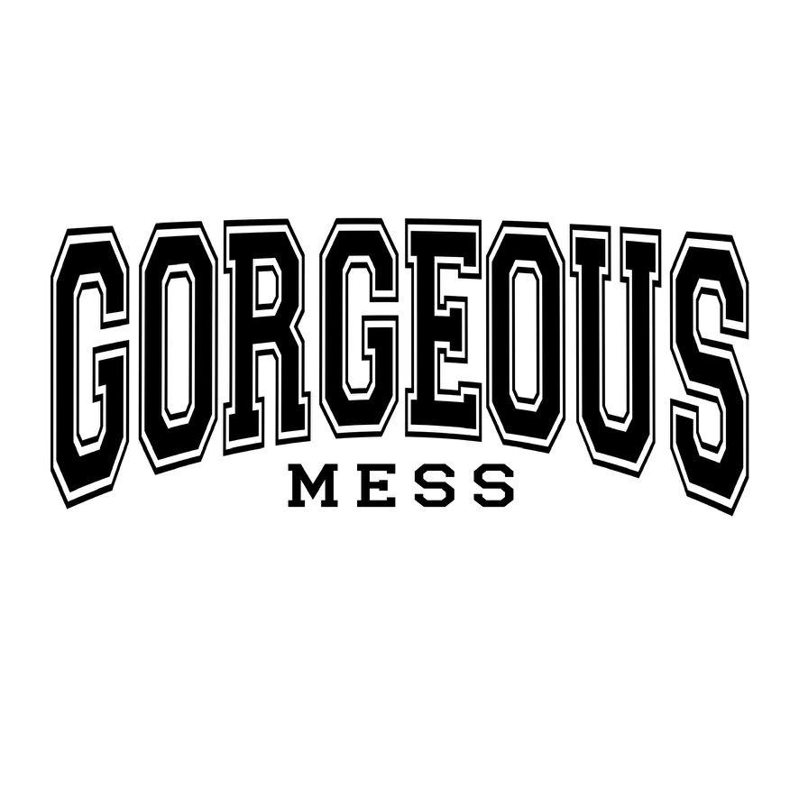Gorgeous Mess