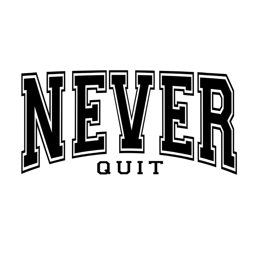 Never Quit